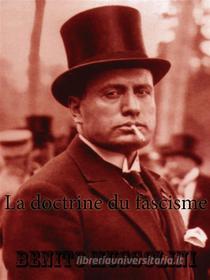 Ebook La doctrine du fascisme di Benito Mussolini edito da A verba futuroruM