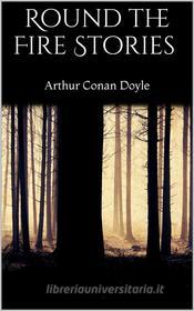Libro Ebook Round the Fire Stories di Arthur Conan Doyle di PubMe