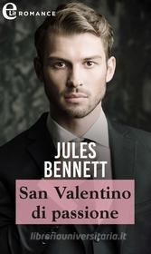 Ebook San Valentino di passione (eLit) di Jules Bennett edito da HarperCollins Italia
