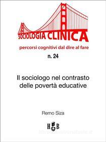 Ebook Il sociologo nel contrasto delle povertà educative di Remo Siza edito da Homeless Book