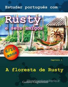 Ebook Estudar português com Rusty e seus amigos di Gustavo Guglielmotti edito da Gustavo Guglielmotti