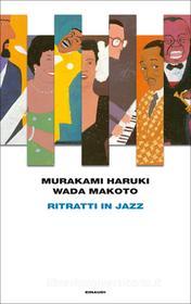 Ebook Ritratti in jazz di Wada Makoto, Murakami Haruki edito da Einaudi