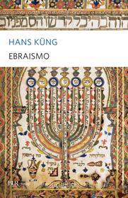 Ebook Ebraismo di Küng Hans edito da BUR