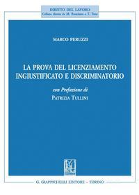 Ebook La prova del licenziamento ingiustificato e discriminatorio di Marco Peruzzi edito da Giappichelli Editore