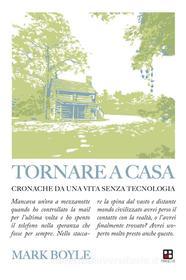 Ebook Tornare a casa di Mark Boyle edito da Piano B edizioni