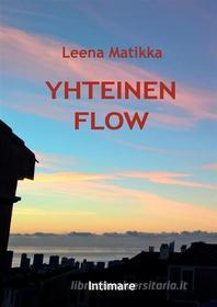 Ebook Yhteinen flow di Leena Matikka edito da Books on Demand