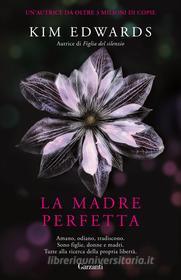 Ebook La madre perfetta di Kim Edwards edito da Garzanti