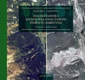 Ebook Analisi statistica dei dati per la Valutazione d’Impatto Ambientale di Orazio Rossi, Angelo Pecci edito da Liguori Editore