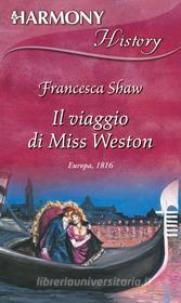 Ebook Il viaggio di Miss Weston di Francesca Shaw edito da HarperCollins Italia