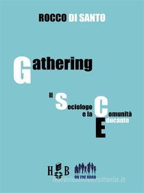 Ebook Gathering: il sociologo e la comunità educante di Rocco Di Santo edito da Homeless Book
