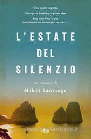Ebook L'estate del silenzio di Mikel Santiago edito da Casa Editrice Nord