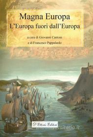 Ebook Magna Europa di a cura di Francesco Pappalardo e Giovanni Cantoni edito da D&apos;Ettoris Editori