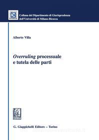Ebook Overruling processuale e tutela delle parti di Alberto Villa edito da Giappichelli Editore