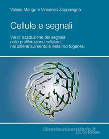 Ebook Cellule e Segnali di Valeria Marigo, Vincenzo Zappavigna edito da Liguori Editore