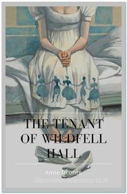 Ebook The Tenant of Wildfell Hall di Anne Bronte edito da Qasim Idrees
