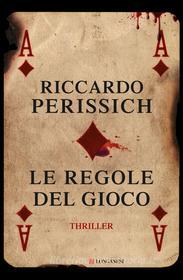Ebook Le regole del gioco di Riccardo Perissich edito da Longanesi