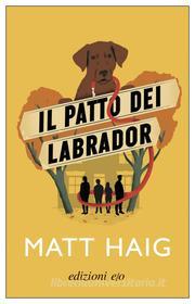 Ebook Il Patto dei Labrador di Matt Haig edito da Edizioni e/o