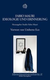 Ebook Fabio Mauri. Ideologie und Erinnerung di Fabio Mauri edito da Bollati Boringhieri