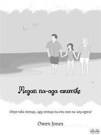 Ebook Megan Na-Aga Ezumike di Owen Jones edito da Tektime