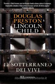 Ebook Il sotterraneo dei vivi di Preston Douglas, Child Lincoln edito da BUR