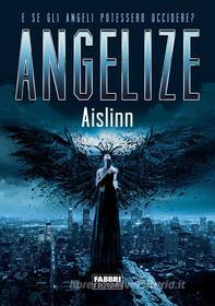 Ebook Angelize di Aislinn edito da Fabbri Editori