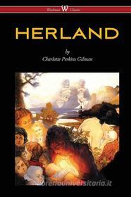 Ebook Herland di Charlotte Perkins Gilman edito da Wisehouse Classics