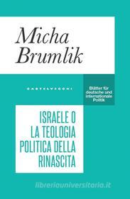 Ebook Israele o la teologia politica della rinascita di Micha Brumlik edito da Castelvecchi