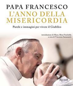 Ebook L'anno della misericordia di Bergoglio Jorge Mario edito da Rizzoli Illustrati
