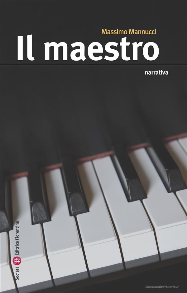 Ebook Il maestro di Massimo Mannucci edito da SEF - Società Editrice Fiorentina