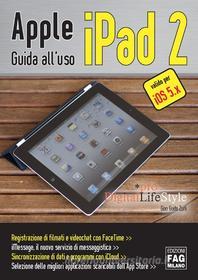 Ebook Apple iPad 2 - Guida all’uso di Zurli Gian Guido edito da Edizioni FAG