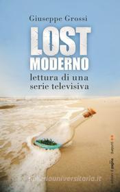 Ebook Lostmoderno. Lettura di una serie televisiva di Grossi Giuseppe edito da Edizioni di Pagina