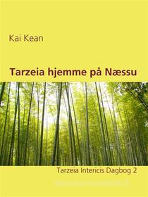 Ebook Tarzeia hjemme på Næssu di Kai Kean edito da Books on Demand