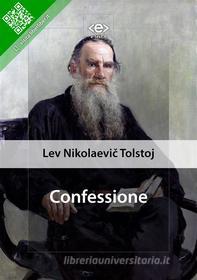 Ebook Confessione di Lev Nikolaevi? Tolstoj edito da E-text
