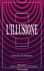 Libro Ebook L'Illusione (Romanzo) di Federico De Roberto di Youcanprint