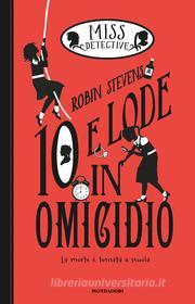 Ebook Miss Detective - 8. 10 e lode in Omicidio di Stevens Robin edito da Mondadori