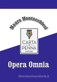 Ebook Opera Omnia di Mauro Montacchiesi edito da Carta e Penna