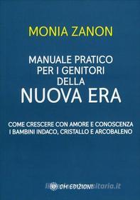 Ebook Manuale Pratico per i Genitori della Nuova Era di Monia Zanon edito da OM edizioni