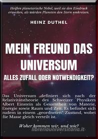 Ebook Mein Freund Das Universum di Heinz Duthel edito da Books on Demand