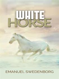 Ebook White Horse di Emanuel Swedenborg edito da Maria