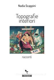 Ebook Topografie interiori di Nadia Scappini edito da Reverdito Editore