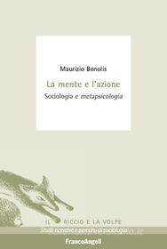 Ebook La mente e l'azione di Maurizio Bonolis edito da Franco Angeli Edizioni
