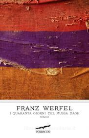 Ebook I quaranta giorni del Mussa Dagh di Franz Werfel edito da Corbaccio