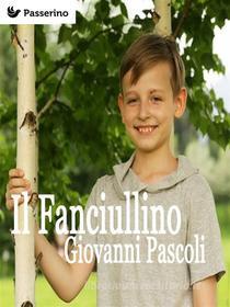 Ebook Il Fanciullino di Giovanni Pascoli edito da Passerino Editore