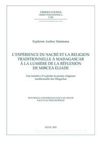 Ebook L’expérience du sacré et la religion traditionelle à Madagascar à la lumière de la réflexion de Mircea Eliade di Euphrem Audrey Hasimana edito da EDUSC