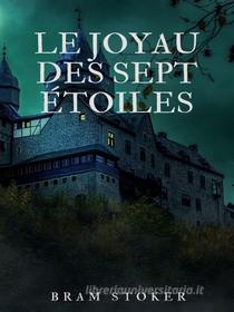 Ebook Le joyau des sept étoiles di Bram Stoker edito da Books on Demand