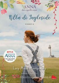 Ebook Anna dai capelli rossi 8. Rilla di Ingleside di Lucy Maud Montgomery edito da Gallucci