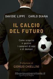 Ebook Il calcio del futuro di Lippi Davide, Diana Carlo edito da Sperling & Kupfer