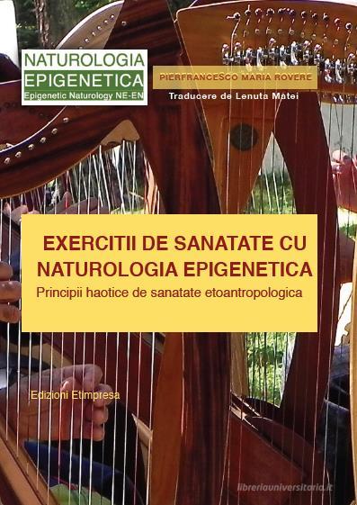 Ebook Exercitii de  Sanatate cu Naturologia Epigenetica di Pierfrancesco Maria Rovere edito da Etimpresa