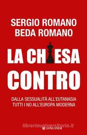 Ebook La Chiesa contro di Beda Romano, Sergio Romano edito da Longanesi