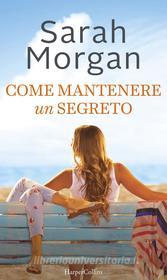 Ebook Come mantenere un segreto di Sarah Morgan edito da HarperCollins Italia